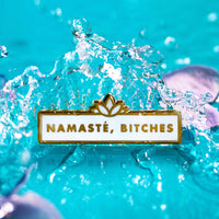 Namasté, Bitches