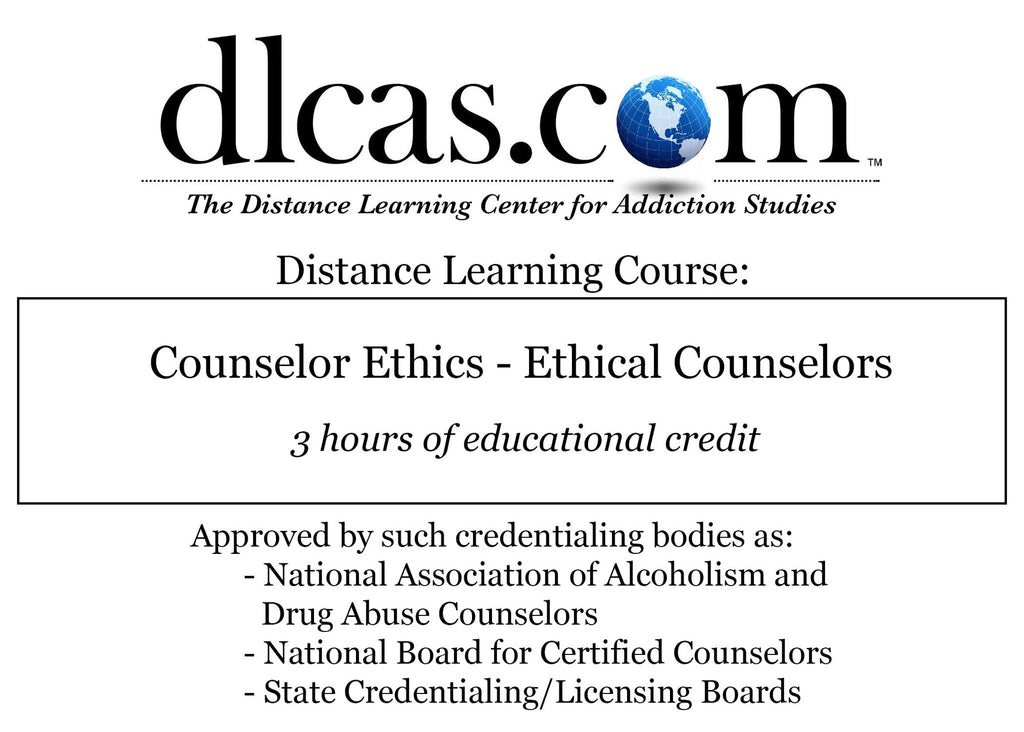 Counselor Ethics Ethical Counselors (3 hours) DLC, LLC