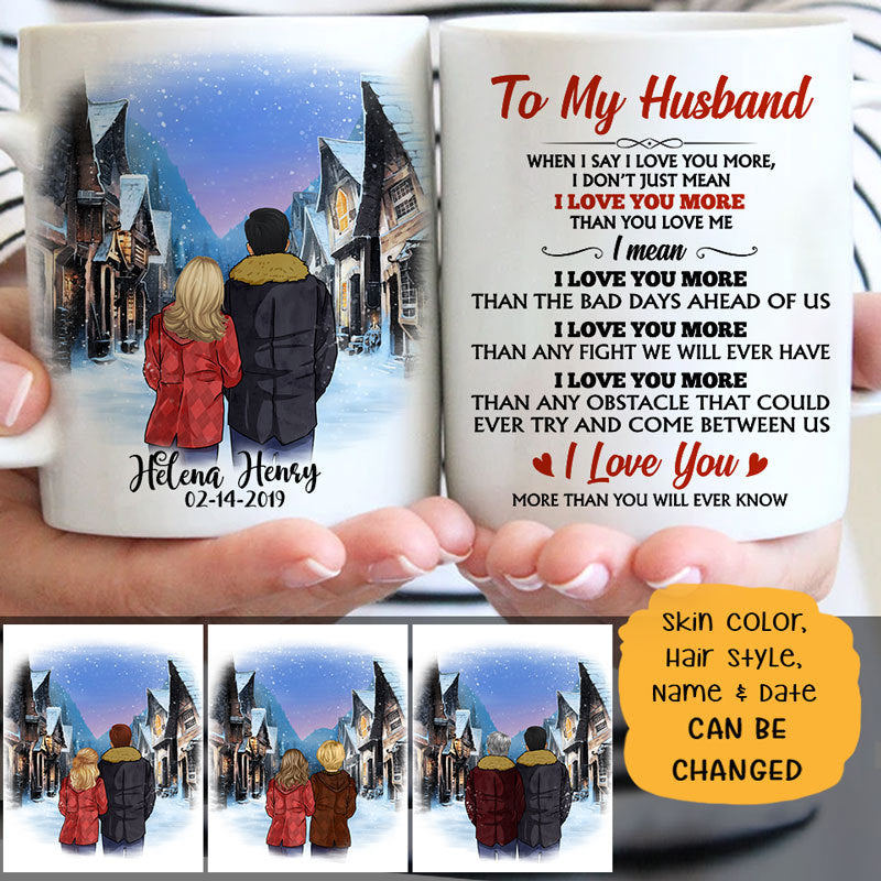 To My Husband When I Say I Love You More Quote Customized Mug Persona Mugcreation