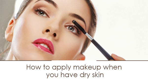 how to do makeup for dry skin, dry skin makeup 