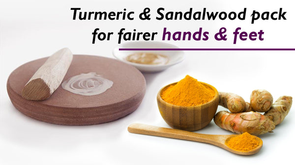 sandalwood & turmeric for fair hands & feet