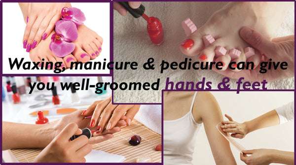 regular waxing, pedicure and manicure is important for beautiful hands & feet 