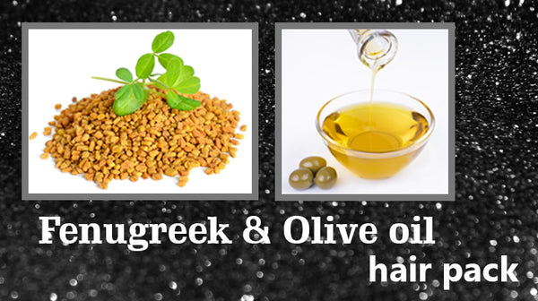 fenugreek and olive oil hair pack