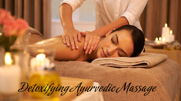 ayurvedic massage helps in detoxification of the body and mind