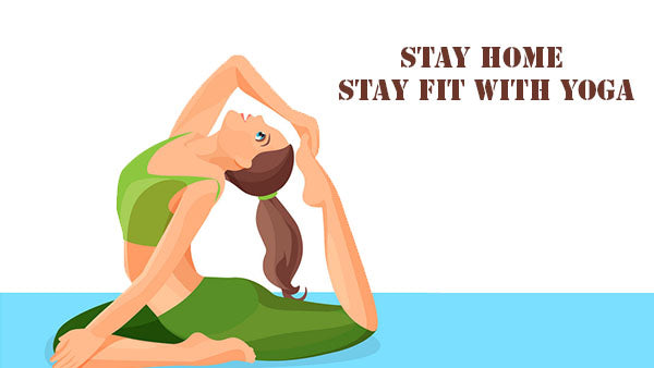 Stay home stay fit with Yoga 