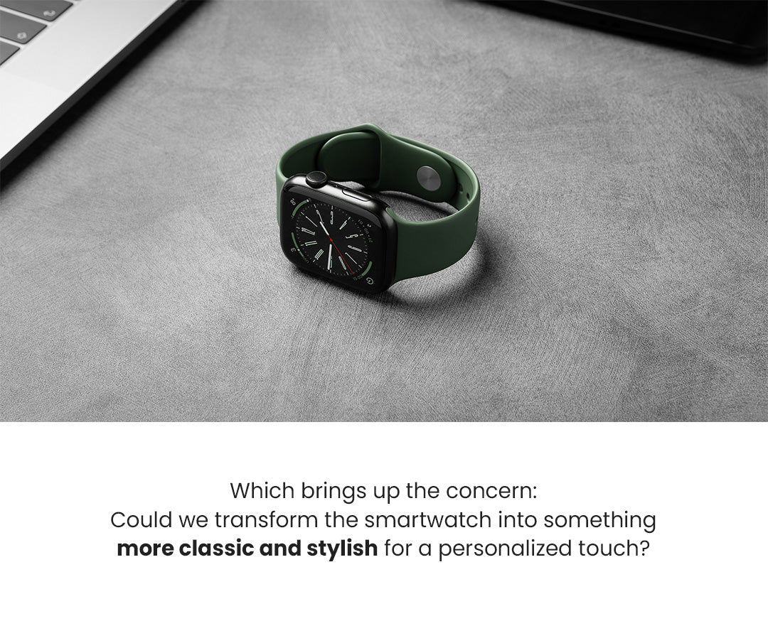 Which brings up the concern: Could we transform the smartwatch into something more classic and stylish for a personalized touch?