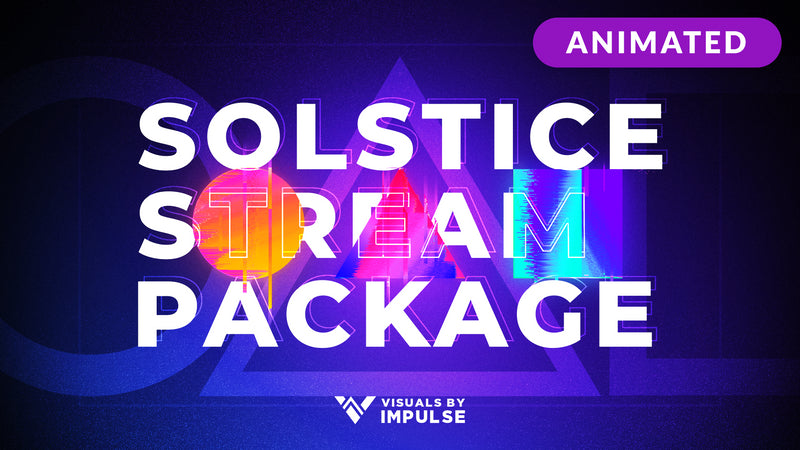 Solstice Stream Package - Visuals by Impulse