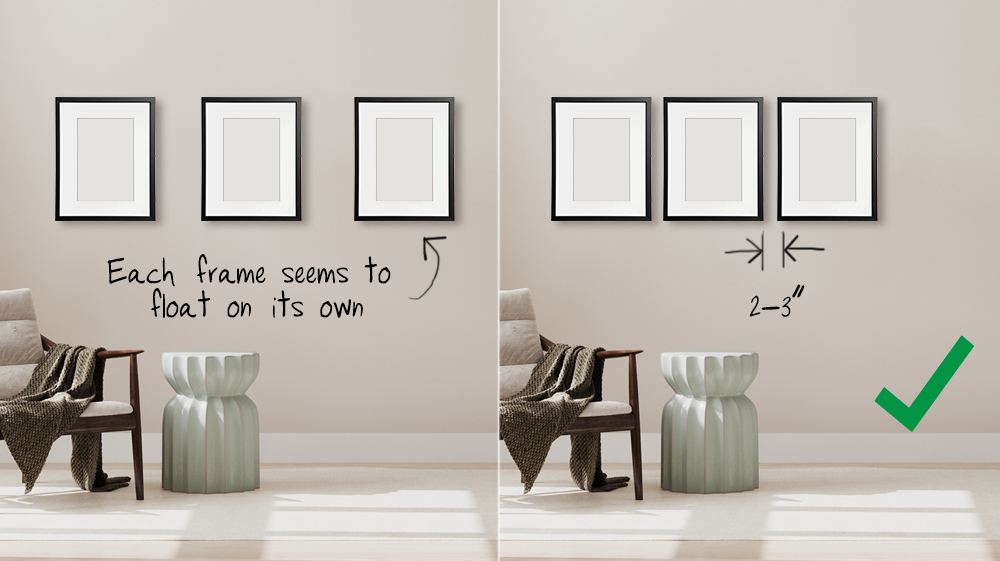 Two images with 3 narrow picture frames hung together. In one image the frame spacing is correct about 2 - 3" apart. In the other image the spacing between the frames is wide than this and is done incorrectly for a balanced look