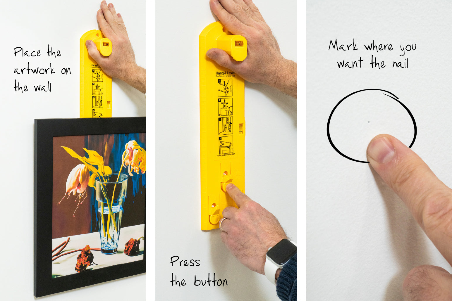 Three pictures showing how to use Hang & Level™ the picture hanging tool that marks exactly where to put the nail. Hang the picture on the tool, find the spot on the wall where the picture will hang and remove the picture and press the button on the tool and it marks the spot for the nail