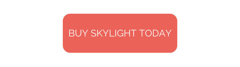 Buy Skylight Today