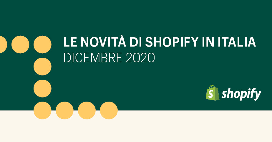Le novità di Shopify in Italia a dicembre