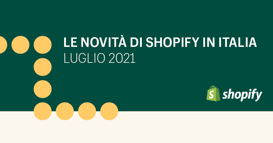 Le novità di Shopify in Italia a luglio