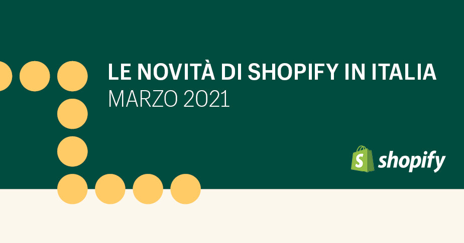 Le novità di Shopify in Italia a marzo