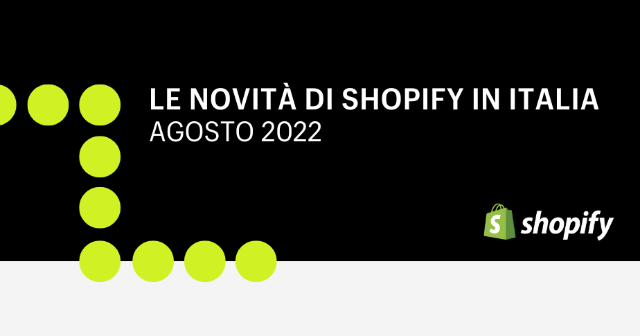 Le novità di Shopify in Italia ad agosto