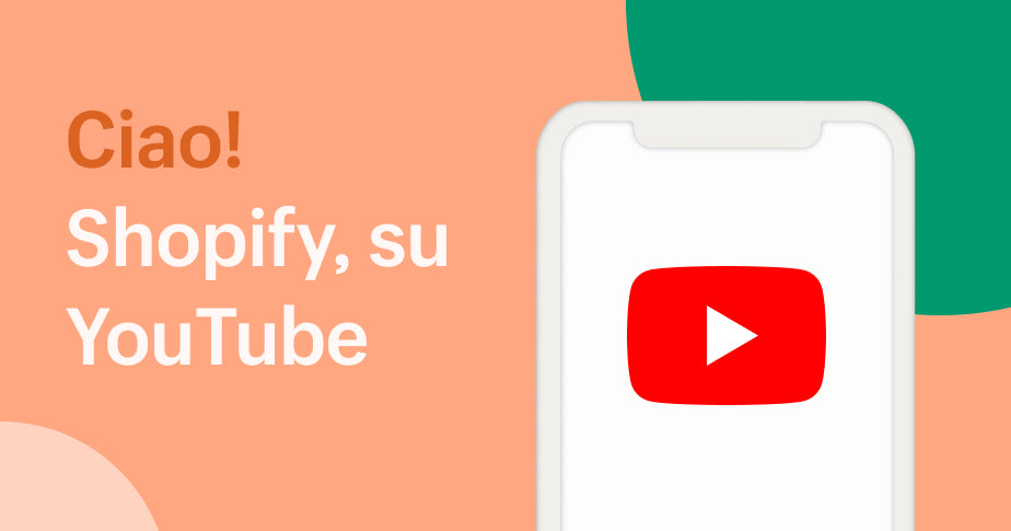 Annuncio: Il canale YouTube ufficiale di Shopify Italia è ora disponibile