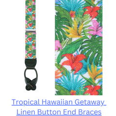 Tropical Hawaiian Getaway Linen Button End Braces