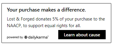 I donate 5% of every online purchase to the NAACP Legal Defense Fund.