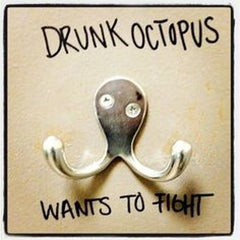 Drunk Octopus Wants to Fight hook