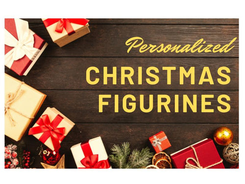 Personalized christmas figurines for everyone.