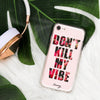 The Casery DONT KILL MY VIBE IPHONE 6, 6S, 7, 8 CASE - Fashion Landmarks