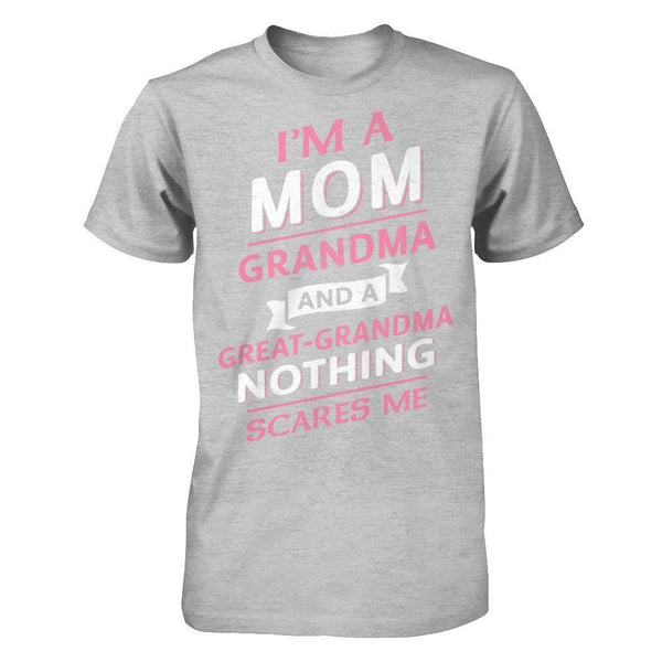 I'm A Mom Grandma And A Great Grandma Nothing Scares Me Shirt & Hoodie ...