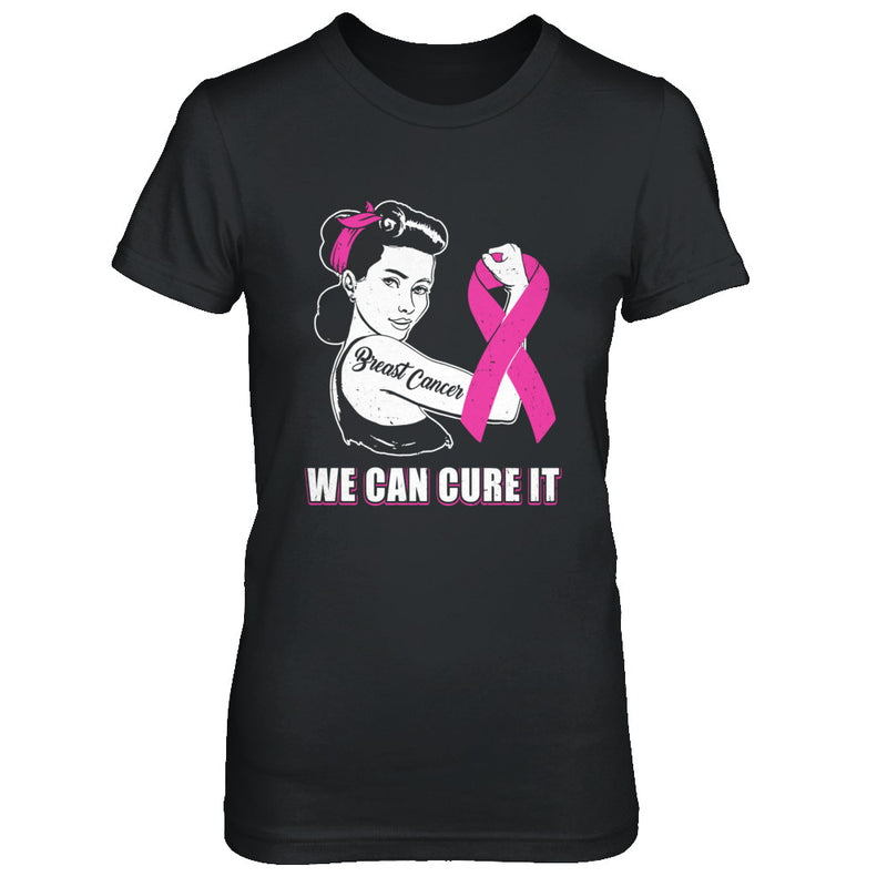 Breast Cancer Awareness Survivor We Can Cure It Shirt & Hoodie ...