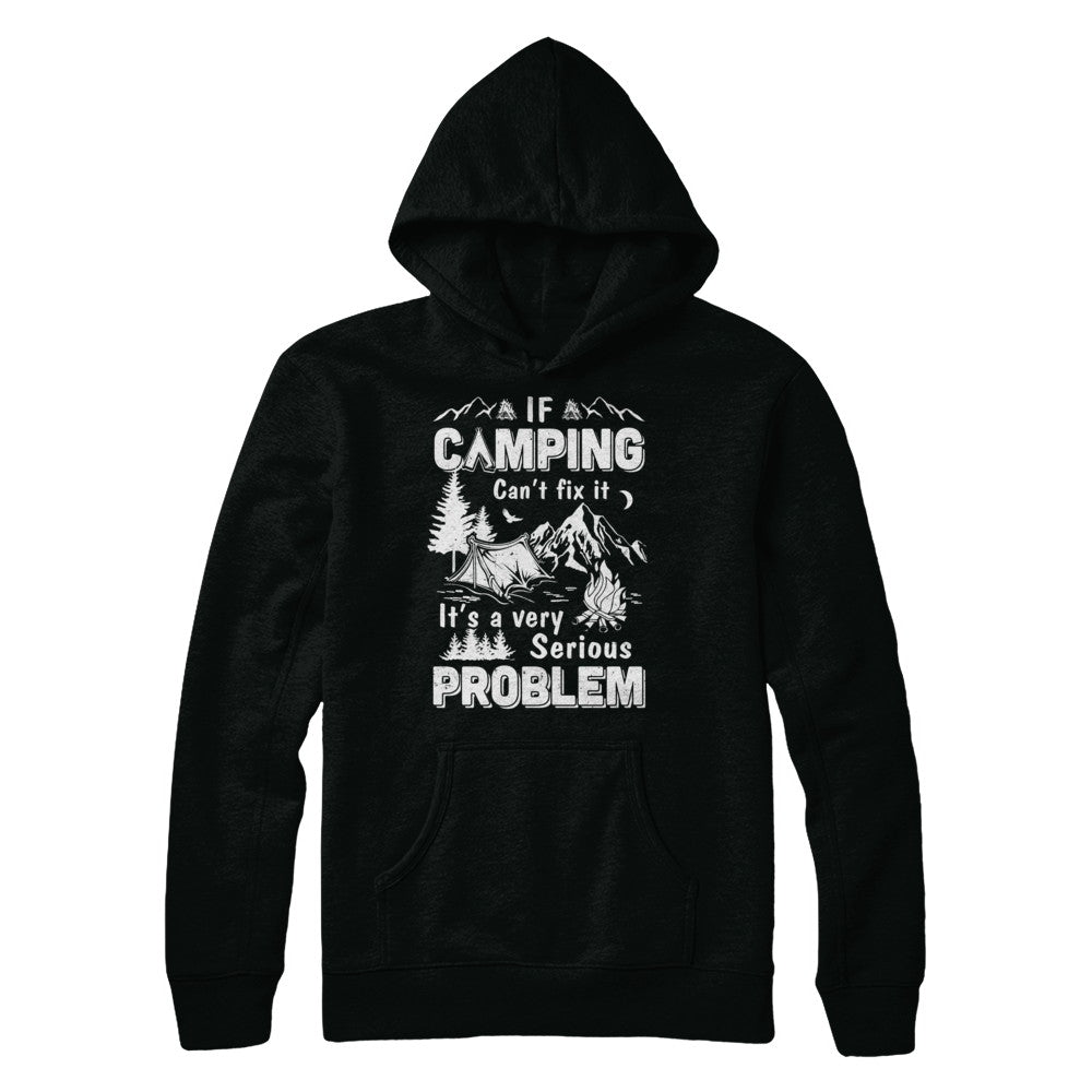 If Camping Can't Fix Funny Camping Sayings Shirt & Hoodie - Teecentury.com