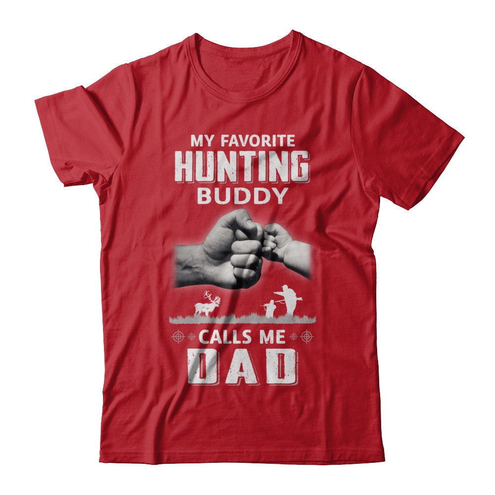 Download My Favorite Hunting Buddy Calls Me Dad Hunt Fathers Day Shirt & Hoodie - Teecentury.com