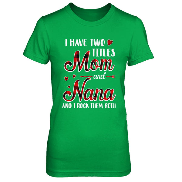 Red Plaid I Have Two Titles Mom And Nana Shirt And Hoodie 