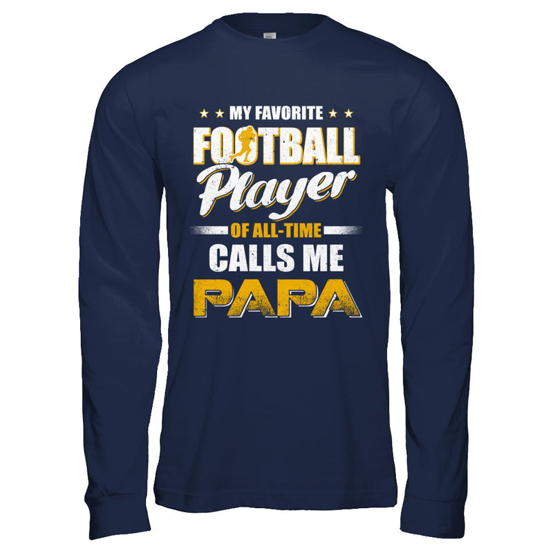 My Favorite Football Player Calls Me Papa Football Shirt & Hoodie ...