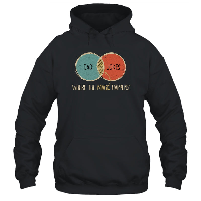 Dad Jokes Where The Magic Happens Funny Fathers Day Shirt & Hoodie