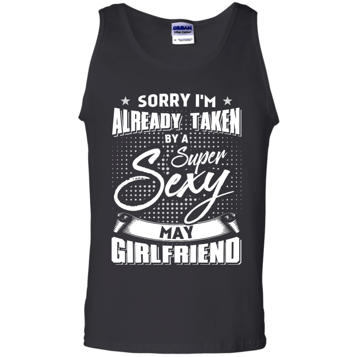Sorry I M Already Taken By A Super Sexy May Girlfriend Shirt And Hoodie