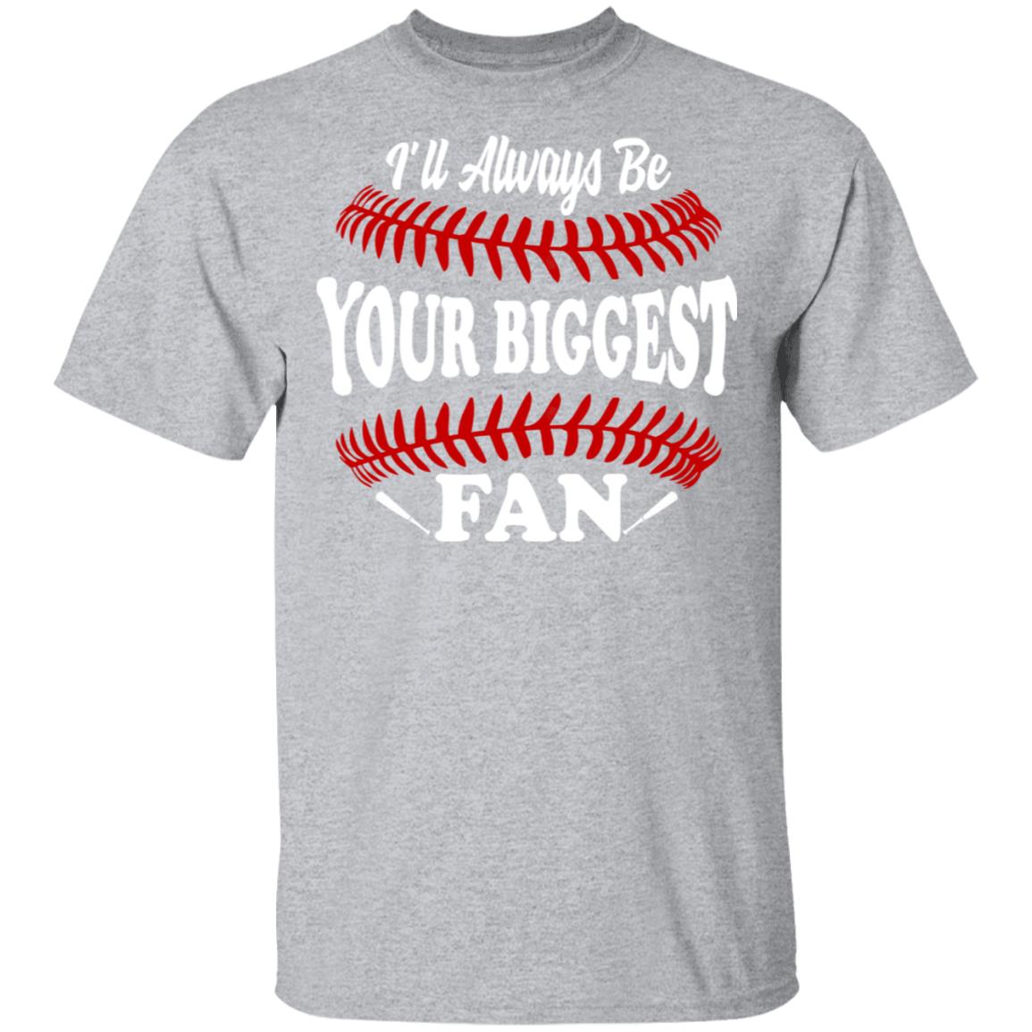 I'll Always Be Your Biggest Fan Baseball Shirt & Hoodie - Teecentury.com