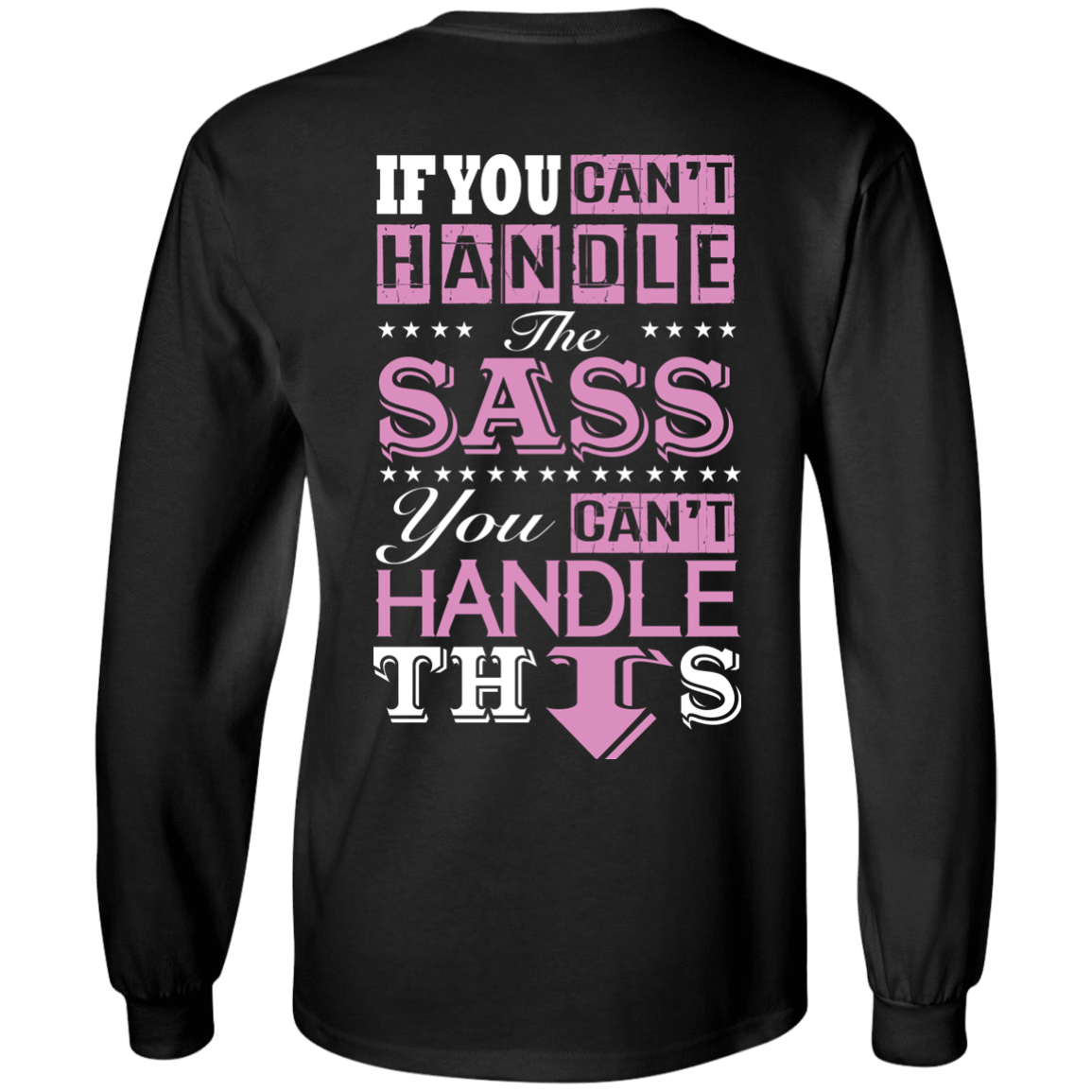 If You Can T Handle The Sass You Can T Hanlde This T Shirt