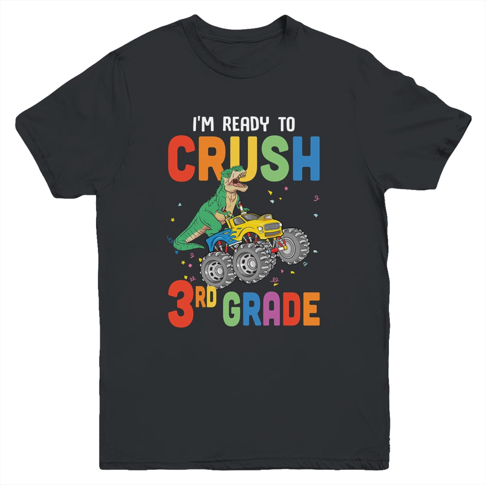 I'm Ready To Crush 3rd Grade Monster Truck Dinosaur Youth Shirt ...