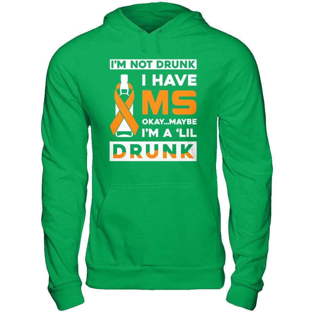 I'm Not Drunk I Have Ms Okay Maybe I'm A 'Lil Drunk Shirt & Hoodie ...