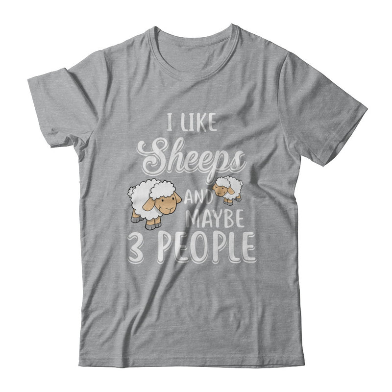 I Like Sheeps And Maybe 3 People Shirt & Hoodie - Teecentury.com
