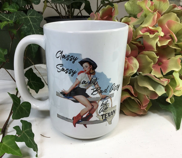 Classy Sassy A Bit Bad Assy But All Texan - Coffee Cups 11 or 15 Ounce Ceramic Mug - Vintage Cowgirl - Fun Gifts, Texas, Show How You Feel