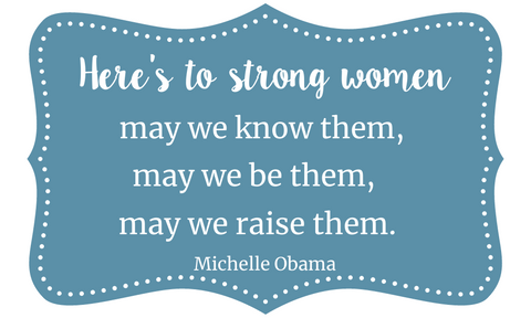 Here's to strong women