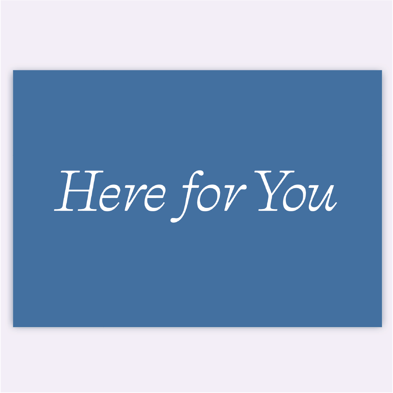 Here For You Card