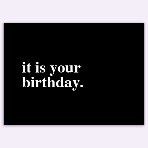 It is your birthday Card