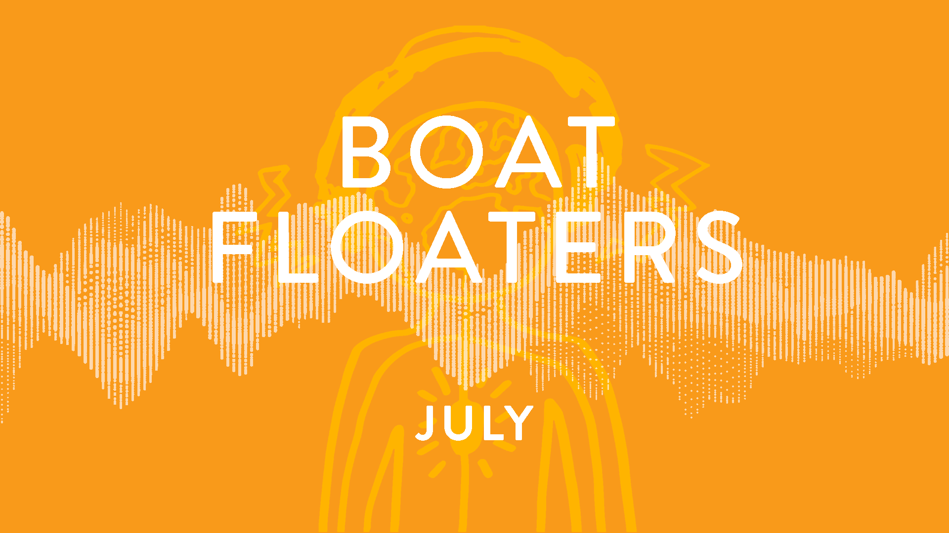 Boat Floaters - July 2022 - Meet Bernard Playlist