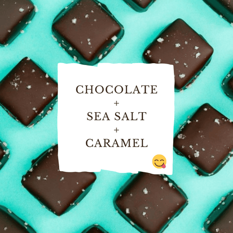 Chocolate + Sea Salt + Caramel