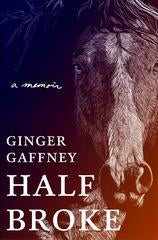 Half Broke by Ginger Gaffney