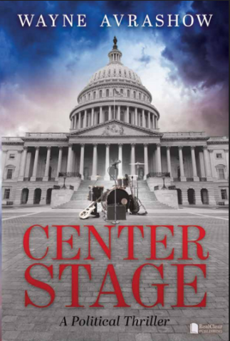 Center Stage: A Political Thriller