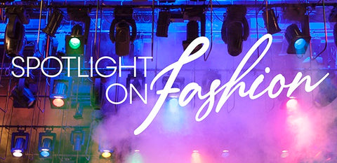 Spotlight on Fashion