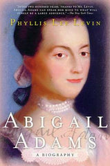 Abigail Adams by Phyllis Lee Levin