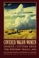 Covered Wagon Women, Volume 2: Diaries and Letters from the Western Trails, 1850