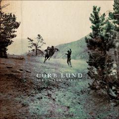 Algricultural Tragic Album by Corb Lund