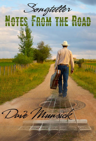 Songteller: Notes From The Road by Dave Munsick